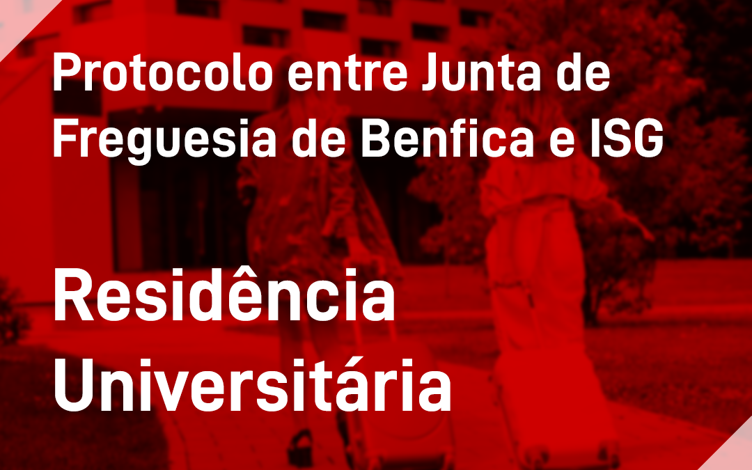 Protocolo ISG | Junta de Freguesia de Benfica