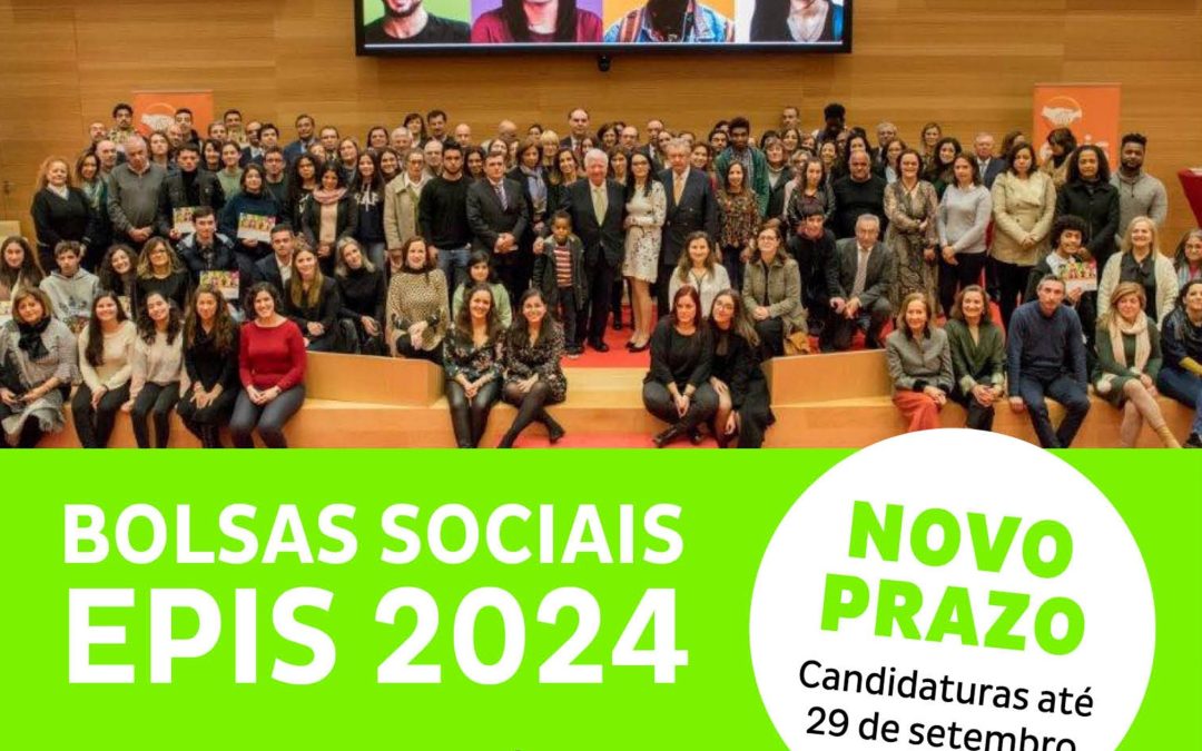 Prazo alargado para Candidaturas Bolsas Sociais EPIS