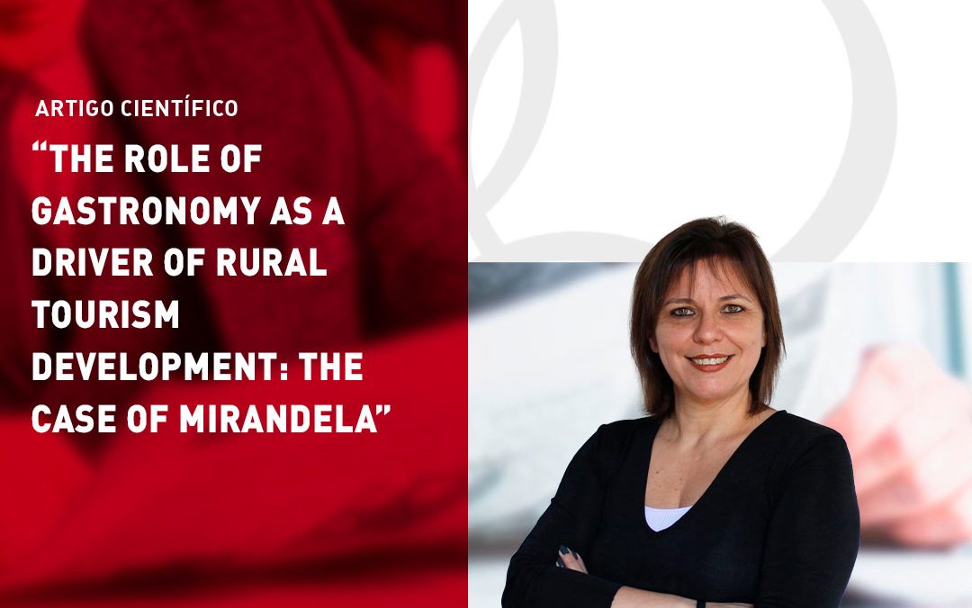 The role of gastronomy as a driver of rural tourism development: the case of Mirandela