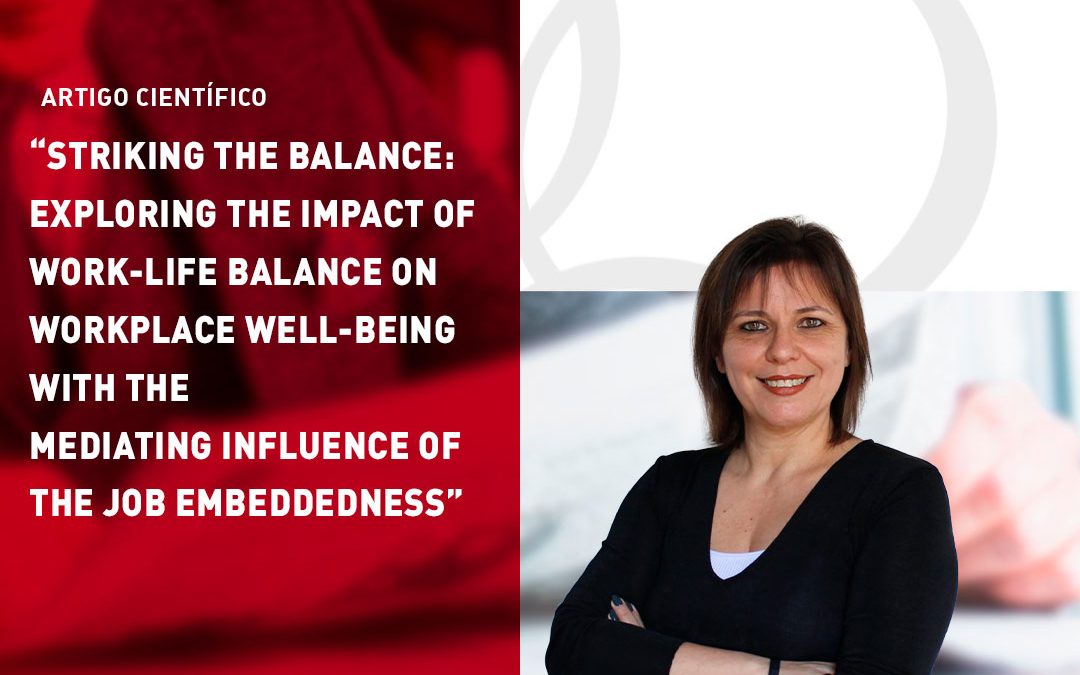 Striking the balance: Exploring the impact of work-life balance on workplace well-being with the mediating influence of job embeddedness