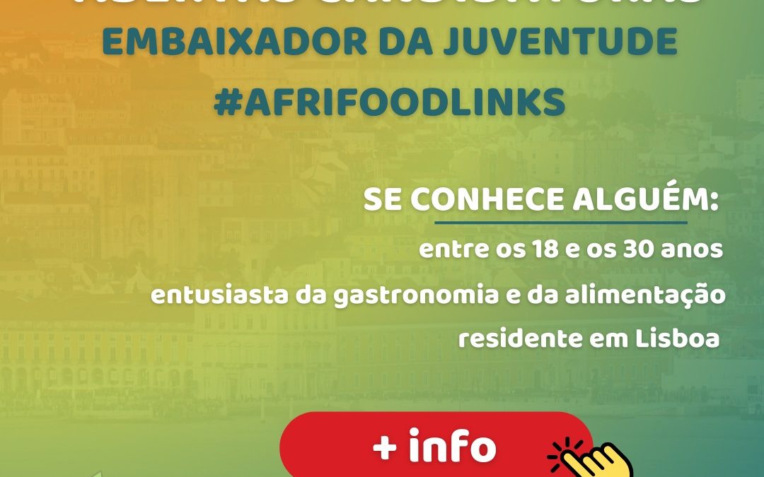 Candidaturas abertas para Embaixador da Juventude – Projeto Afrifoodlinks