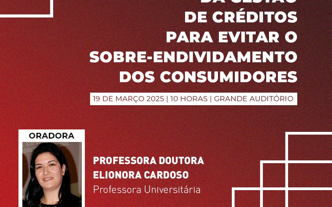 “Da gestão de créditos para evitar o sobre-endividamento dos consumidores”